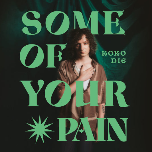 koko die - Some of your pain